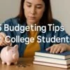 5 Budgeting Tips For College Students 6