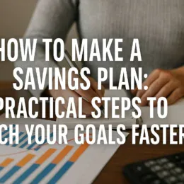 How to Make a Savings Plan: 7 Practical Steps to Reach Your Goals Faster 2