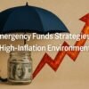 Emergency Funds Strategies for High-Inflation Environments 6