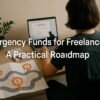 Emergency Funds for Freelancers: A Practical Roadmap 2