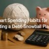 Smart Spending Habits for Creating a Debt‑Snowball Plan 4