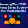 Streaming Wars 2025: A Money Saving Strategy to Pick the Best Bundle 5