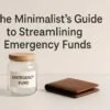 The Minimalist’s Guide to Streamlining Emergency Funds 5