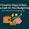 10 Creative Ways to Earn Extra Cash for Your Budget Gaps: Quick wins and smart Budgeting Tips 4