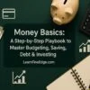 Money Basics: A Step-by-Step Playbook to Master Budgeting, Saving, Debt & Investing