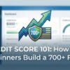 Credit Score 101 How U.S. Beginners Build a 700+ FICO