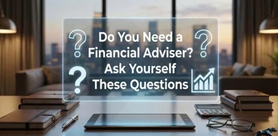 Do You Need a Financial Adviser Ask Yourself These Questions