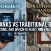 Neobanks vs Traditional Banks Pros, Cons, and Which Is Right for You in 2026
