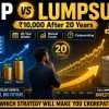 SIP vs Lumpsum: Rs 10,000 After 20 Years