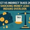 Direct vs Indirect Taxes 2025: The Shocking Money Leak Most Indians Overlook