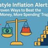 Lifestyle Inflation : 8 Proven Tactics to Stop Lifestyle Creep and Supercharge Your Wealth