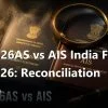 Form 26AS vs AIS India FY 2025-26 editorial macro of two stacked tax document folders with a brass magnifying glass and a vintage fountain pen on dark slate