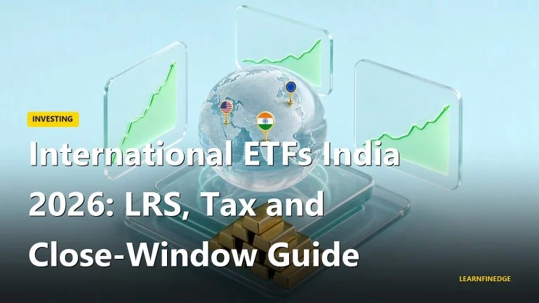 International ETFs India 2026: LRS, Tax and Close-Window Guide