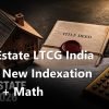 Real Estate LTCG India 2026: New Indexation Rules + Math. Editorial India personal finance illustration.
