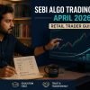 SEBI Algo Trading Rules April 2026: Retail Trader Guide - hero image