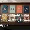 Subscription Audit India 2026: Cancel OTT, Fitness, Food Apps