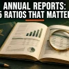 Magnifying glass and calculator on an open annual report: how to read annual report ratios in India, beginner guide